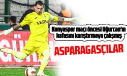 Konyaspor maçı öncesi Uğurcan'ın kafasını karıştırmaya çalışmış