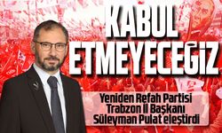 Yeniden Refah Partisi Trabzon İl Başkanı Pulat: "Demiryolu Kaydırmasını Kabul Etmeyeceğiz"