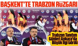 Trabzon Tanıtım Günleri Ankara'da Büyük İlgi Gördü. Başkan Genç Büyük Bir Trabzon Festivali Düzenlemek İstiyor