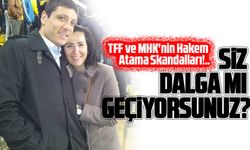 TFF ve MHK'nin Hakem Atama Skandalları: Tartışma ve Tepki
