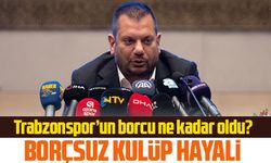 Trabzonspor'un Borcu 4 Milyar 405 Milyon TL'ye Yükseldi