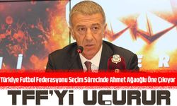 Türkiye Futbol Federasyonu Seçim Sürecinde Ahmet Ağaoğlu Öne Çıkıyor