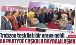 AK Parti Trabzon Teşkilatı Bayramlaşma Programında Bir Araya Geldi