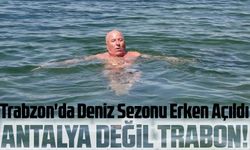 Trabzon'da Deniz Sezonu Erken Açıldı: Antalya'yı Aratmayan Görüntüler