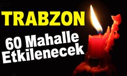 "Trabzon'da Yarın Elektrik Kesintisi: 60 Mahalle Etkilenecek"