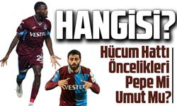 Trabzonspor'un Hücum Hattı Öncelikleri Pepe Mi Umut Mu?