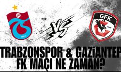 Trabzonspor - Gaziantep FK maçı ne zaman, saat kaçta ve hangi kanalda?