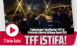 Trabzonspor Taraftarları TFF'yi Protesto Ederek İstifaya Davet Etti