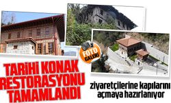 Rize Güneysu'nun Tarihi Konaklarından Topçuoğlu Konağı' Restorasyonu Tamamlandı