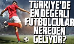 Futbolcu Yetiştirme Merkezleri Türkiye'de - En Değerli Futbolcular Nereden Geliyor?