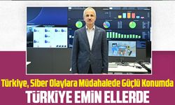 Ulaştırma Bakanı Abdulkadir Uraloğlu: Türkiye, Siber Olaylara Müdahalede Güçlü Konumda