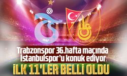 Süper Lig'de üçüncülük için mücadele eden Trabzonspor 36.hafta maçında İstanbulspor’u konuk ediyor