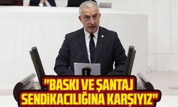 AK Parti Milletvekili Vehbi Koç: "Baskı ve Şantaj Sendikacılığına Karşıyız"