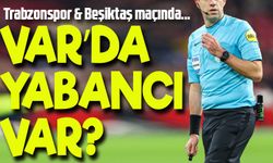 Trabzonspor - Beşiktaş Maçının VAR Hakemi Belli Oldu: Bütün Kontrol Onda!
