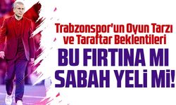 Trabzonspor'un Oyun Tarzı ve Taraftar Beklentileri: Bir Değerlendirme