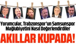 Spor Yorumcuları, Trabzonspor’un Samsunspor Mağlubiyetini Değerlendirdi