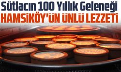 Hamsiköy'ün Ünlü Lezzeti: Sütlacın 100 Yıllık Geleneği
