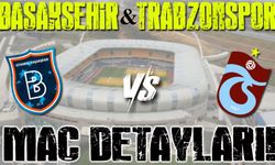 Trabzonspor - Başakşehir Maçı ne zaman, saat kaçta ve nerede? Hangi Kanalda? Canlı İzle