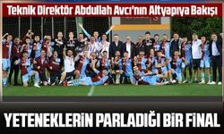 Trabzonspor U19 Takımının Türkiye Şampiyonluğu ve Teknik Direktör Abdullah Avcı'nın Altyapıya Bakışı