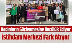 Trabzon'da Kadın Yaşam ve İstihdam Merkezi: Kadınların Güçlenmesine Öncülük Ediyor