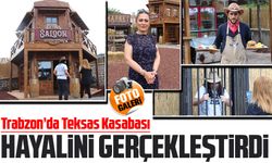 Trabzon'da Kovboy Filmlerinden Esinlenerek Kurulan Teksas Kasabası