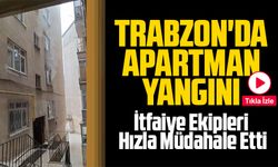 Trabzon'da Apartman Yangını: İtfaiye Ekipleri Hızla Müdahale Etti