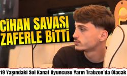 Trabzonspor’un Yeni Transferi Cihan Çanak İstanbul’a Geldi