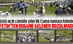 Kadırga Yaylası’ndaki üstü açık camide yılın ilk Cuma namazı kılındı