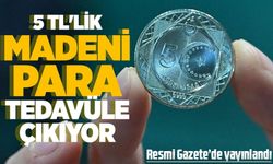 5 TL Değerindeki Madeni Paraların Tedavüle Çıkarılması Resmi Gazete'de