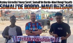 Kızılay Görevlisi Yavuz Şeref, Somali'de Bordo-Mavi Rengi Yaşattı