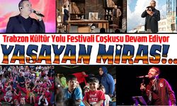 Trabzon Kültür Yolu Festivali'nde Nostalji, Sanat ve Eğlence Dolu Anlar!