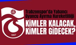 Trabzonspor'da Yabancı Oyuncu Ayırma Hareketliliği: Transfer Bekleyişinde