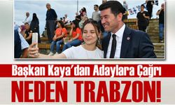 Başkan Kaya'dan Üniversite Adaylarına Çağrı: Trabzon’u Tercih Edin!