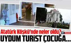 Trabzon Atatürk Köşkü'nde Arap Çocuğun yaptıkları hayran bıraktı