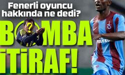 Trabzonspor'un Transfer Olan O Oyuncusundan Bomba İtiraf; Fenerli Oyuncu Hakkında Ne Dedi?