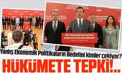 CHP’li Belediye Başkanlarından Hükümete Tepki: "Yanlış Ekonomik Politikaların Bedelini Halk Ödüyor"