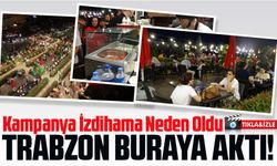 Trabzon'da Restoranın Kampanyası İzdihama Neden Oldu