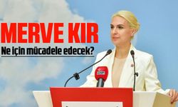CHP Kadın Kolları Genel Başkanlığı'na Adaylığını Açıklayan Merve Kır, Mücadeleye Devam Edecek