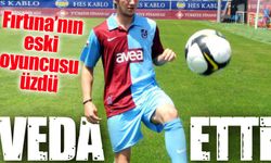 Trabzonspor'un Eski Transferinden Flaş Ayrılık; Veda Etti!