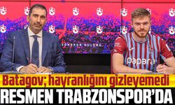 Trabzonspor'da Yeni Yıldız Batagov Resmen İmzaladı!