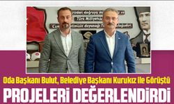 Oda Başkanı Ufuk Bulut, Belediye Başkanı Refik Kurukız ile Görüştü