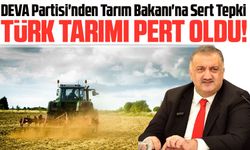 DEVA Partisi'nden Tarım Bakanı'na Sert Tepki: "Ülkemiz Tarımı Pert Olmuş!"