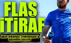 Trabzonspor'un Stoper Transferinde Flaş Gelişme: Takım Arkadaşı İtiraf Etti!