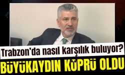 Vekillerin çalışmaları Trabzon’da nasıl karşılık buluyor?