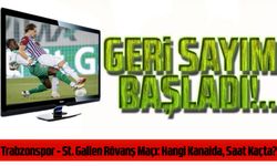 Trabzonspor - St. Gallen Rövanş Maçı: Hangi Kanalda, Saat Kaçta?