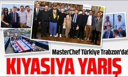 MasterChef Türkiye Trabzon'da! Yöresel Lezzetler İçin Kıyasıya Yarış