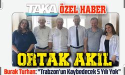 Saadet Partisi’nden Trabzon’a Ortak Akıl Çağrısı!