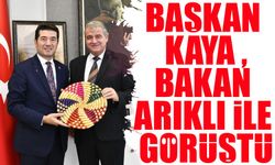 Başkan Kaya, Bayındırlık ve Ulaştırma Bakanı Arıklı ile Görüştü