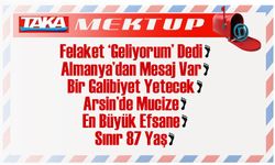 Felaket ‘Geliyorum’ Dedi