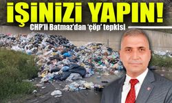 CHP’li Batmaz’dan ‘Çöp’ Tepkisi: "Algıyı Bırakın, İşinizi Yapın!"